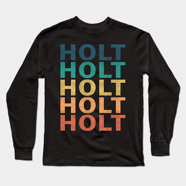 Holt Name T Shirt - Holt Vintage Retro Name Gift Item Tee Long Sleeve T-Shirt by henrietacharthadfield